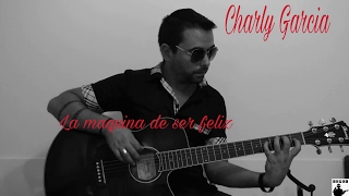La máquina de ser feliz Charly García (cover#157) (acordes)