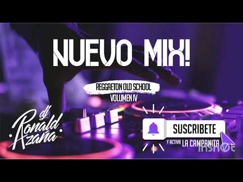 Dj Ronald Azaña - Mix Reggaeton Old School Vol. IV