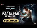 PAGALPAN NEXT LEVEL Full Movie Inspirational Hindi Movie Guru Mann Sashaa Aryeman Ramsay