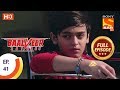 Baalveer Returns Ep 41 Full Episode 5th November 2019