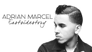 Adrian Marcel | Eastsidestory
