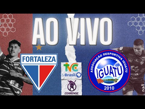 AO VIVO: FORTALEZA X IGUATU | CEARENSE 2026 | 02° FASE | 2ª RODADA