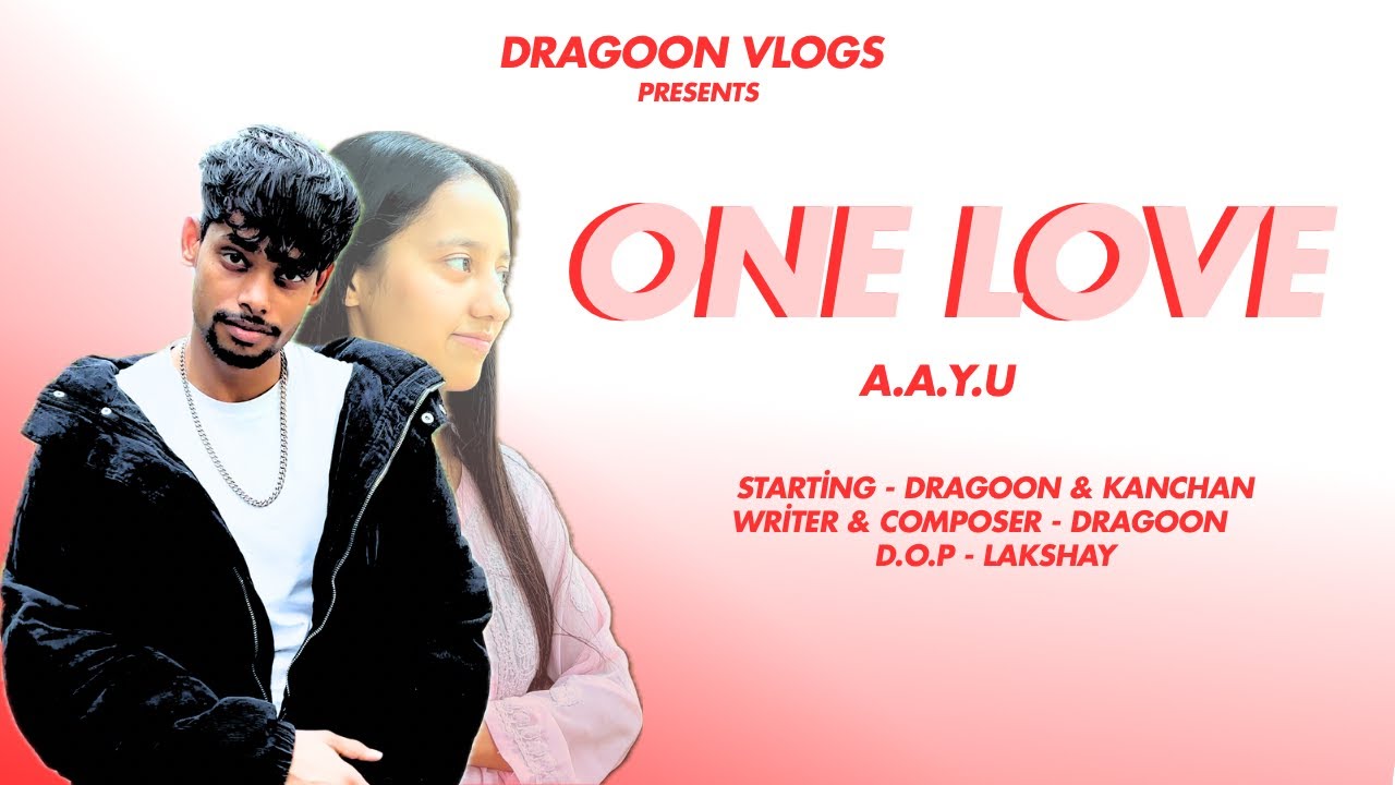 One Love | Official Music Video | Dragoon & Kanchan | One Side Love Song |