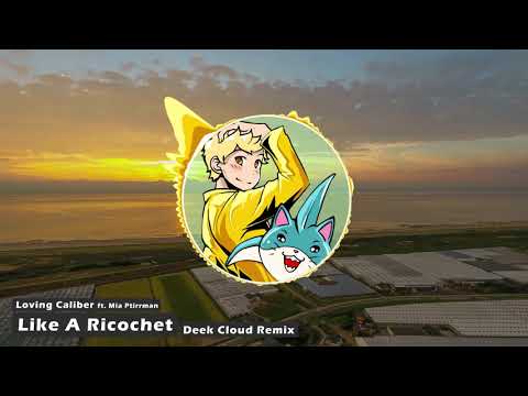Loving Caliber ft. Mia Ptirrman - Like A Ricochet (Deep Cloud Remix) (ZacharyZaxor Outro 2019)