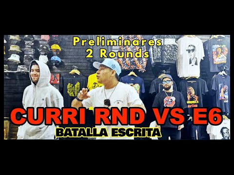 Curri Rnd vs E6 - Batalla Escrita - Preeliminares 2 Rounds
