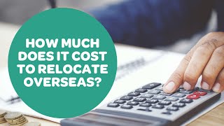 How much does it cost to relocate overseas?