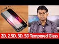 2D, 2.5D, 3D, 5D Tempered Glass Explained In Hindi 2D, 2.5D, 3D, 5D Tempered Glass Explained In Hindi