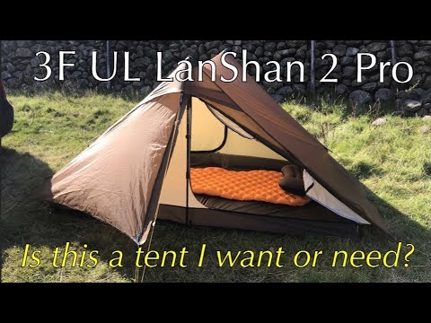 Is this 3F UL LanShan 2 Pro a tent I want or need