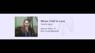 Valerie Joyce - Blue Coast Special Event 31 - 02 - When I Fall I Love