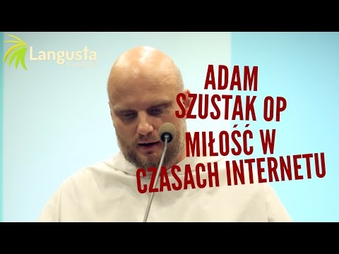 Adam Szustak OP: Miłość w czasach internetu