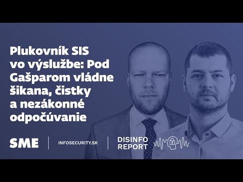 Plukovník SIS vo výslužbe: Pod Gašparom vládne šikana, čistky a nezákonné odpočúvanie