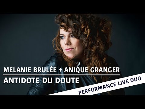 Melanie Brulée + Anique Granger - Antidote du doute