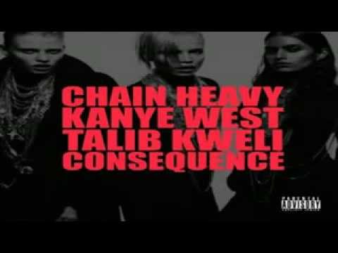 Chain Heavy-Kanye West,Talib Kweli,Consequence