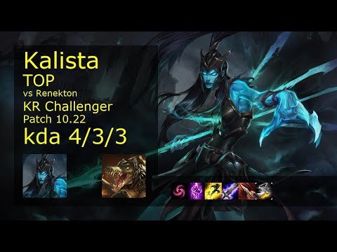 Kalista Top vs Renekton - KR Challenger 4/3/3 Patch 10.22 Gameplay // [롤] 칼리스타 vs 레넥톤 탑