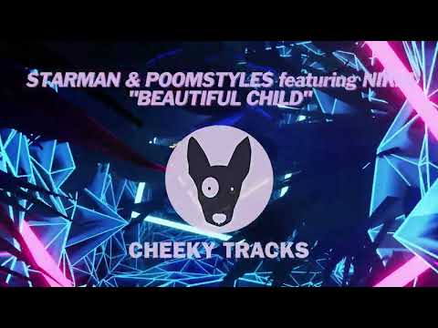 Starman & Poomstyles featuring Nikki - Beautiful Child (Cheeky Tracks)
