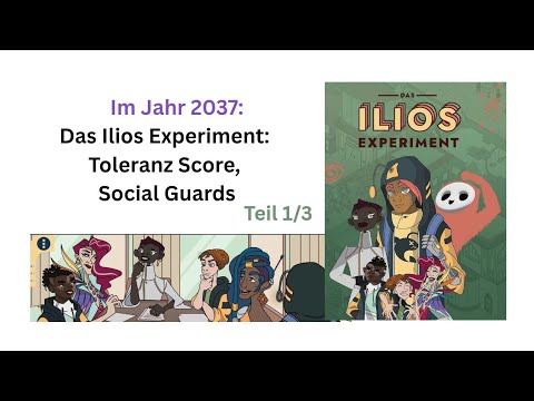 Im Jahr 2037: Das Ilios Experiment - Teil 1/3 - Toleranz und Social Guards