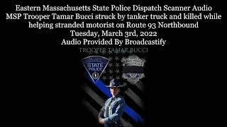 Eastern Massachusetts State Police Dispatch Scanner Audio Trooper Tamar Bucci struck and killed