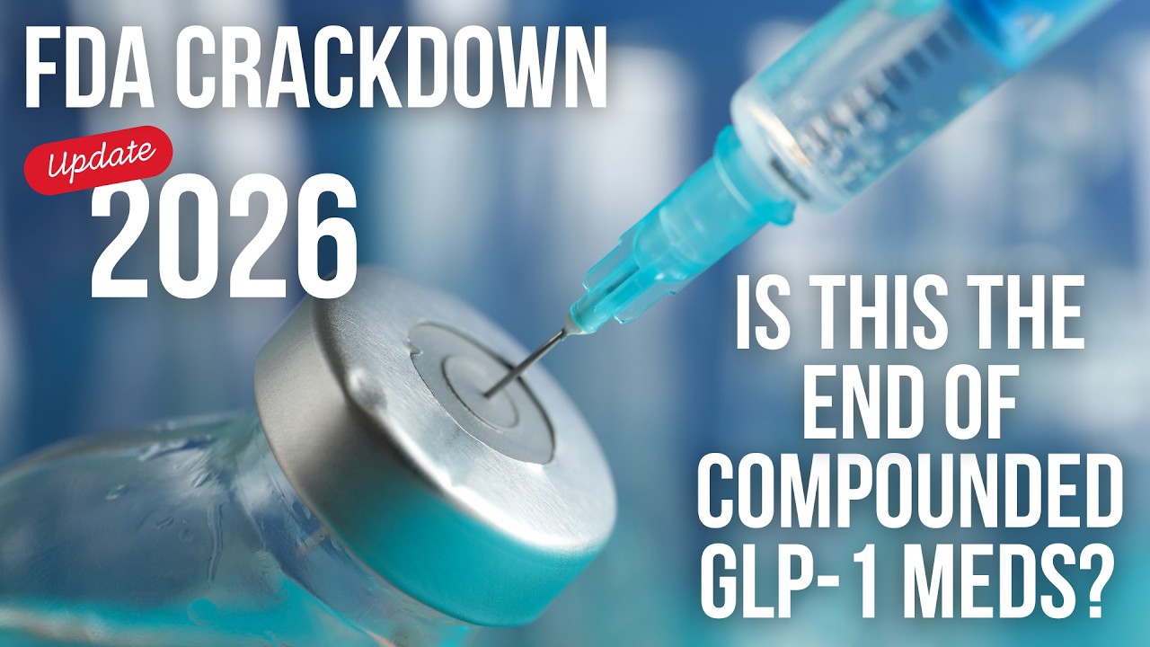 FDA Cracks Down on Compounded GLP-1s — What This Means for You (2026 Update)