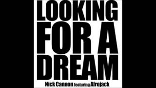 Nick Cannon feat  Afrojack - Looking For  A Dream (Ez3q!el PARA Edit)