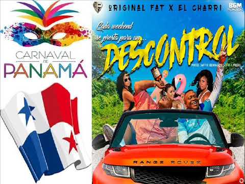 Original Fat ft El Charri - Descontrol - Panamá Carnaval 2018 (Plena)