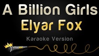 Elyar Fox - A Billion Girls (Karaoke Version)