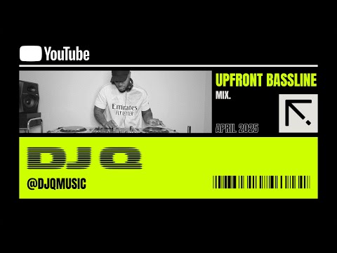 DJ Q Upfront #bassline #mix April 2025 #dj