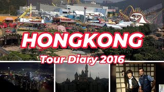Tour Diary Hong Kong 2016 │ Exploring │ Adventure │ Travel Memory │