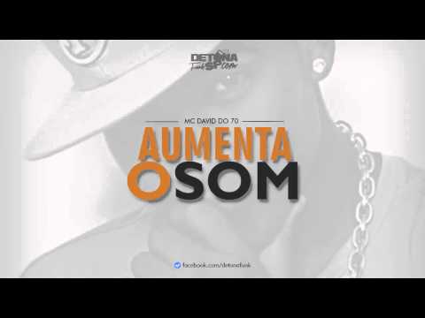 MC David do 70   Aumenta o Som   Musica nova 2014 Power Som Lançamento 20141