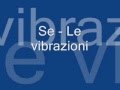 Se - Le Vibrazioni Lyrics 