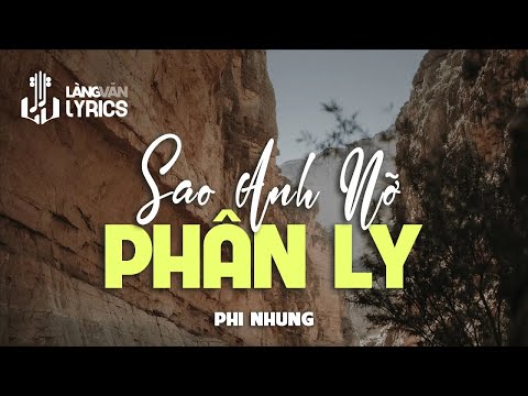Sao anh nỡ phân ly (Chỉ có phân ly – Zhǐ yǒu fèn lí - 只有分離) - Phi Nhung