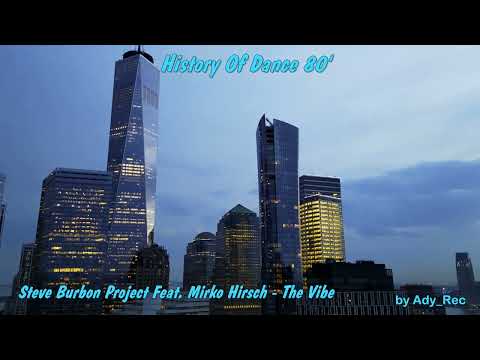 Steve Burbon Project Feat. Mirko Hirsch - The Vibe - Disco 80 - Euro Dance - Old Music