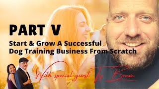 The Ty Brown Interview - How Ty Brown Found Success As A Dog Trainer With Direct Response Marketing