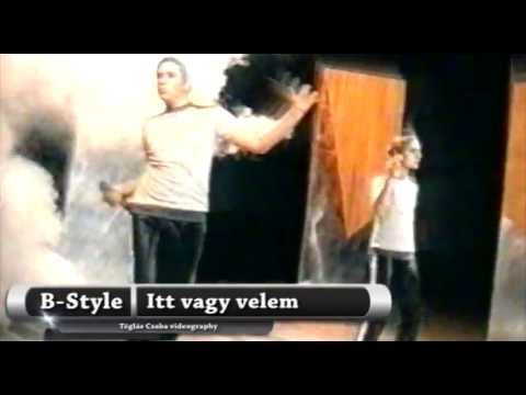 B-Style - Itt vagy velem (videoklip)