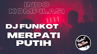 Download lagu DJ MERPATI PUTIH FUNKOT KOMPILASI LAGU INDO TERLARIS mp3