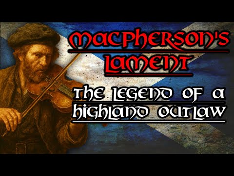 Macphersons Klagelied: Die Legende eines schottischen Geächteten (Schottische Folklore)