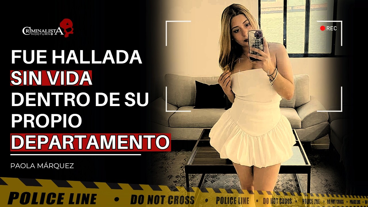 El caso de la creadora de contenido Paola Márquez | Criminalista Nocturno