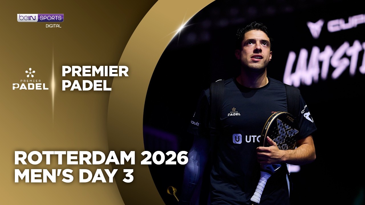 Men's Day 3 Rotterdam | Premier Padel HIGHLIGHTS | 10/01/2026 | beIN SPORTS USA