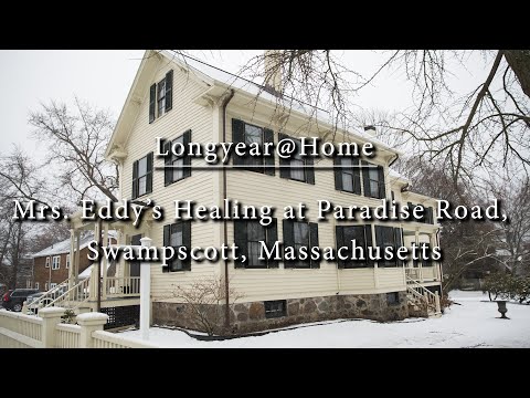 Longyear@Home: Mrs. Eddy's Healing at Paradise Road, Swampscott, MA