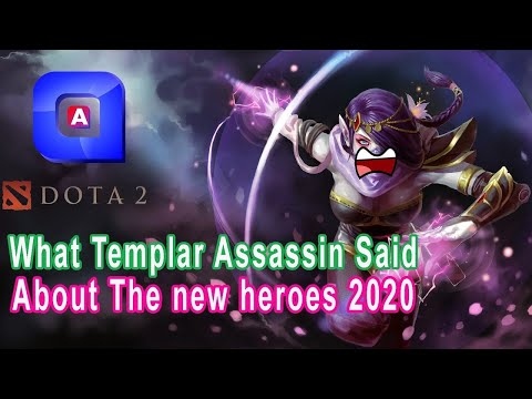 Dota 2 - What Templar Assassin Said about The new hero 2020