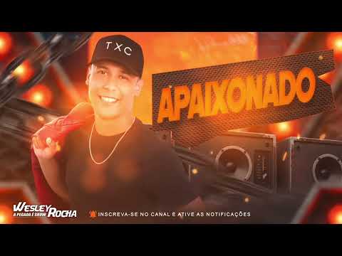 Wesley Rocha - Apaixonado