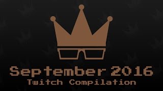 September 2016 Twitch Compilation