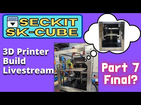 SecKit  SK-CUBE Build - Steel Frame Printer Kit - Part 7 Final? #3d #3dprinting #livestream
