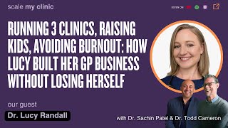 How Lucy Built Her GP Business Without Losing Herself