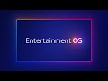 Introducing Entertainment OS