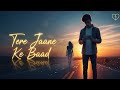Tere Jane Ke Baad Heart Touching Hindi Sad Song 2025 Emotional Love Story Official Music Video