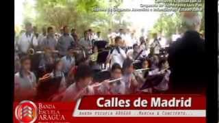 Banda Escuela ARAGUA & Orquesta de Viento José Luis Paz - Calles de Madrid (The Streets of Madrid) )