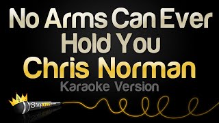 Chris Norman - No Arms Can Ever Hold You (Karaoke Version)