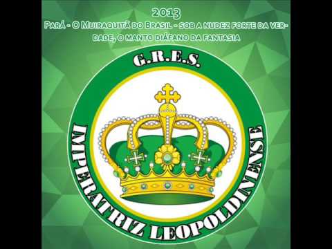 Imperatriz Leopoldinense 2013 - Pará - O Muiraquitã do Brasil