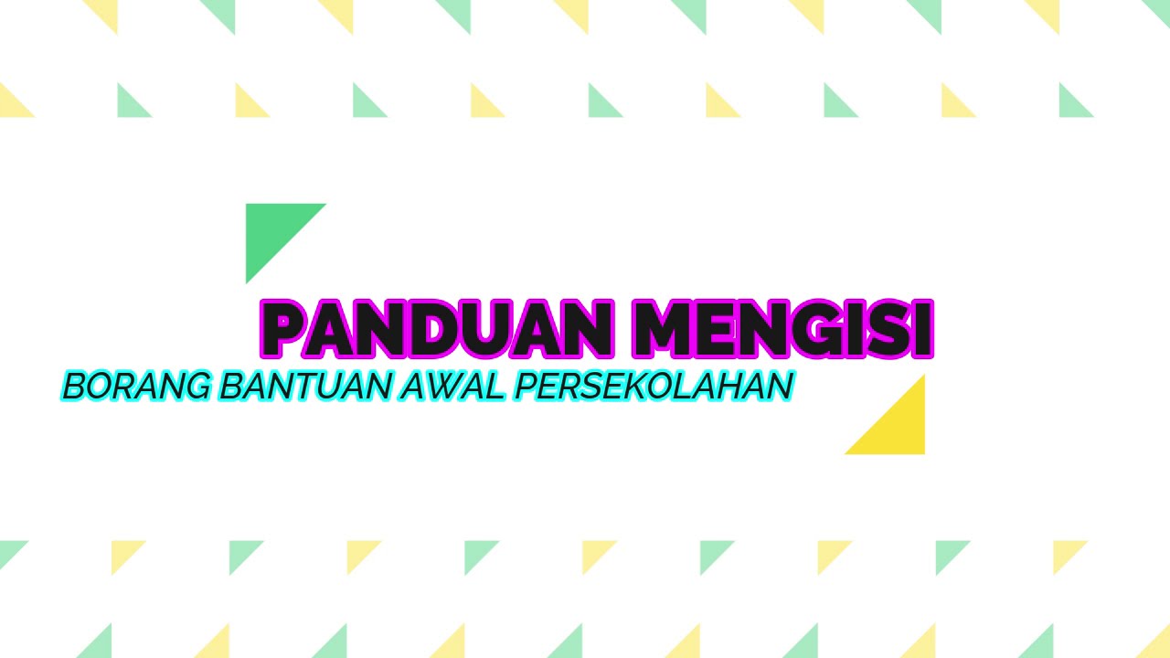 Panduan Mengisi Borang Bantuan Awal Persekolahan (BAP)