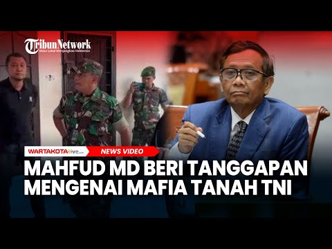 Respons Mahfud MD seusai TNI Kepung Polrestabes Medan Diduga Gara gara Kasus Mafia Tanah di PTPN II